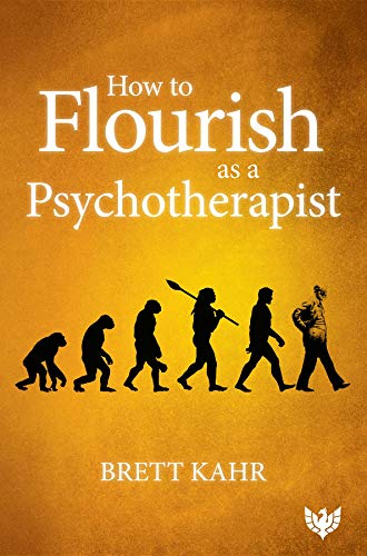 How to Flourish as a Psychotherapist by [Kahr, Brett] گیگاپیپر